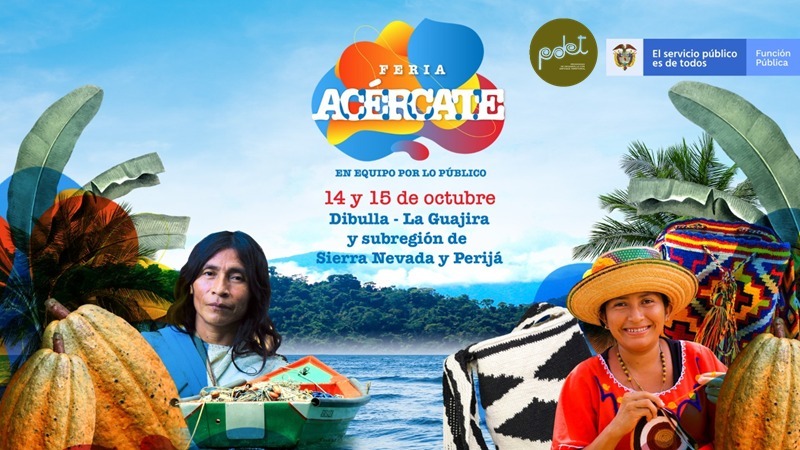 Invitación |Feria Acércate llega a Dibulla, La Guajira el 14 y el 15 de octubre